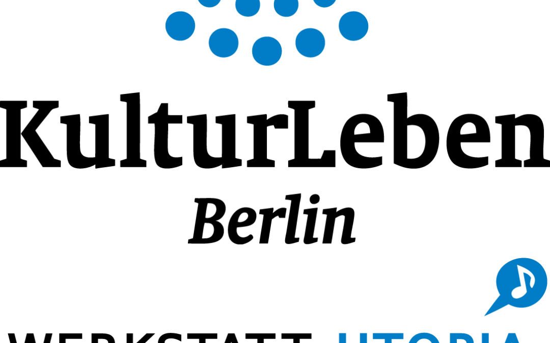 KulturLeben Berlin – Werkstatt Utopia